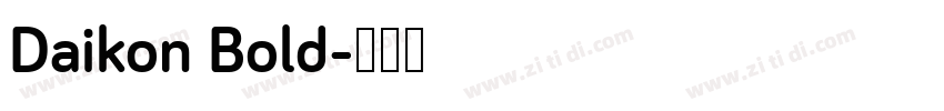 Daikon Bold字体转换